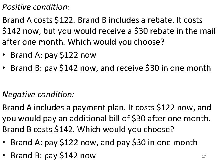 Positive condition: Brand A costs $122. Brand B includes a rebate. It costs $142