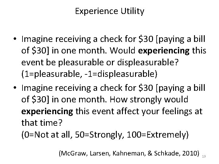 Experience Utility • Imagine receiving a check for $30 [paying a bill of $30]