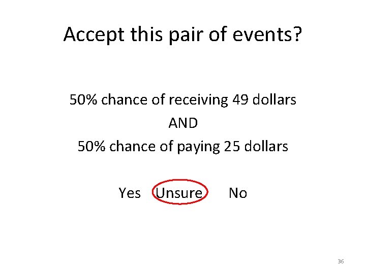 Accept this pair of events? 50% chance of receiving 49 dollars AND 50% chance