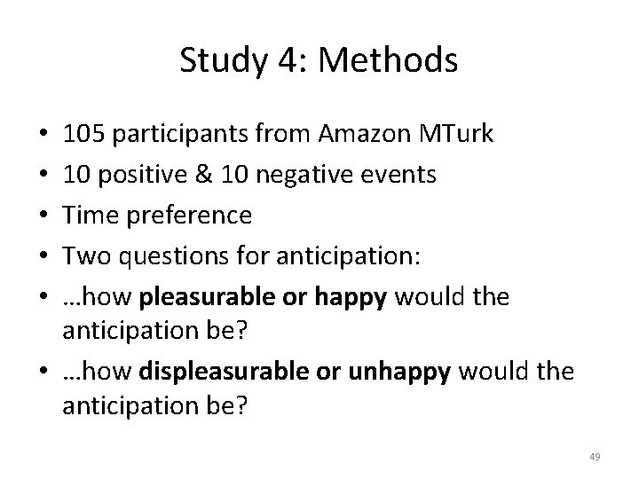 Study 4: Methods 105 participants from Amazon MTurk 10 positive & 10 negative events