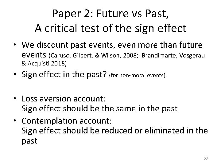 Paper 2: Future vs Past, A critical test of the sign effect • We