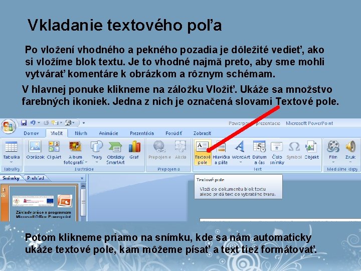 Vkladanie textového poľa Po vložení vhodného a pekného pozadia je dôležité vedieť, ako si