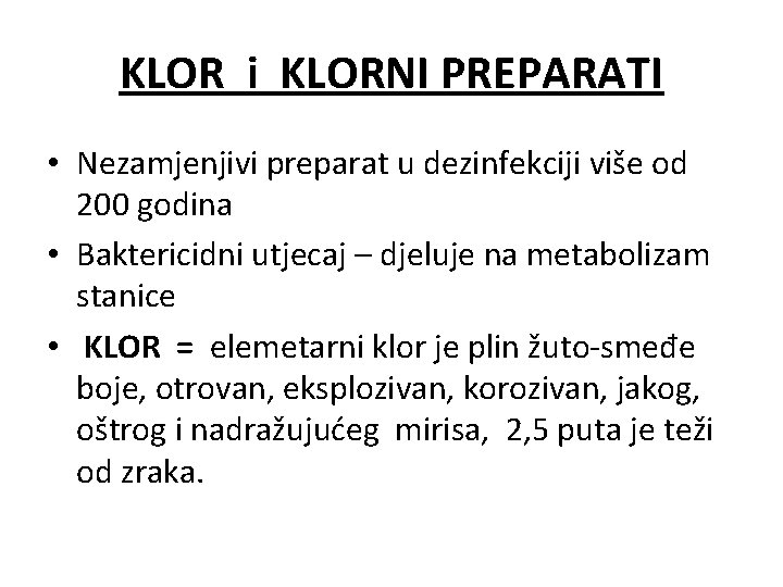 KLOR i KLORNI PREPARATI • Nezamjenjivi preparat u dezinfekciji više od 200 godina •