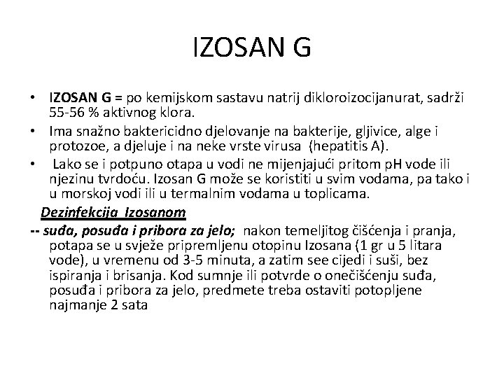 IZOSAN G • IZOSAN G = po kemijskom sastavu natrij dikloroizocijanurat, sadrži 55 -56