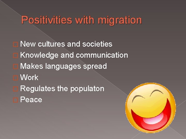 Positivities with migration � New cultures and societies � Knowledge and communication � Makes