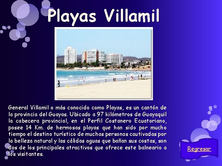 Playas Villamil General Villamil o más conocido como Playas, es un cantón de la