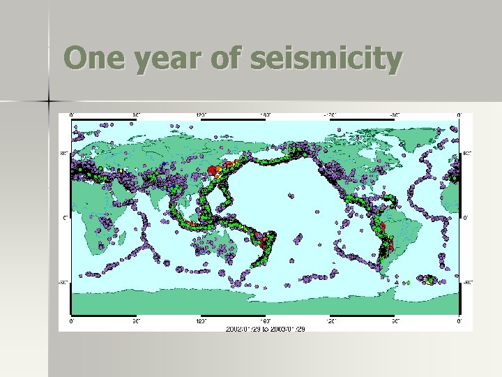 One year of seismicity One year of seismicity