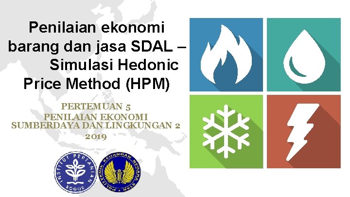 Penilaian ekonomi barang dan jasa SDAL – Simulasi Hedonic Price Method (HPM) PERTEMUAN 5