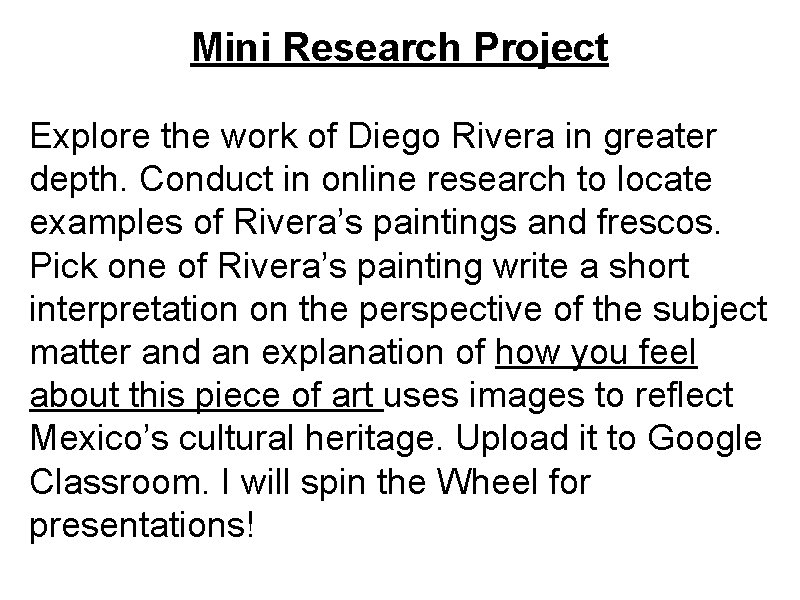 Mini Research Project Explore the work of Diego Rivera in greater depth. Conduct in Mini Research Project Explore the work of Diego Rivera in greater depth. Conduct in