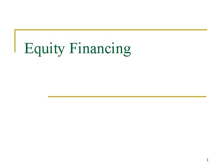 Equity Financing 1 