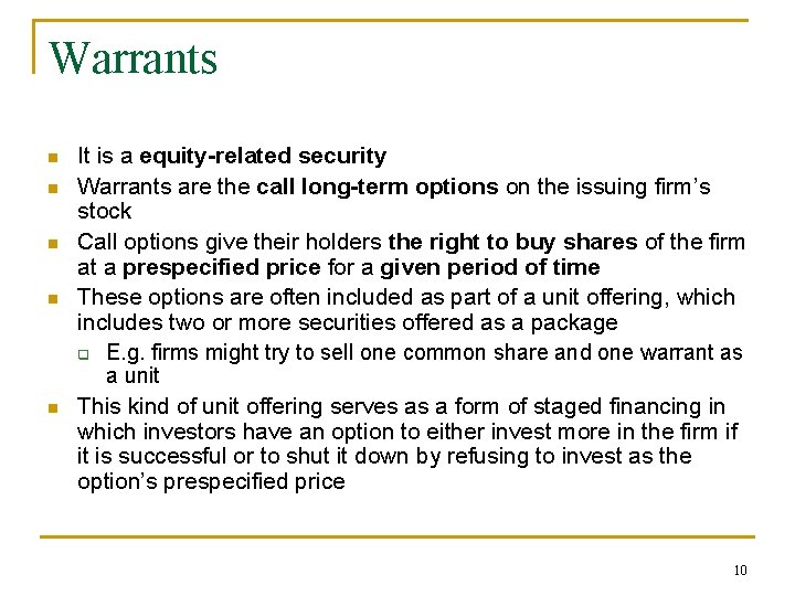 Warrants n n n It is a equity-related security Warrants are the call long-term