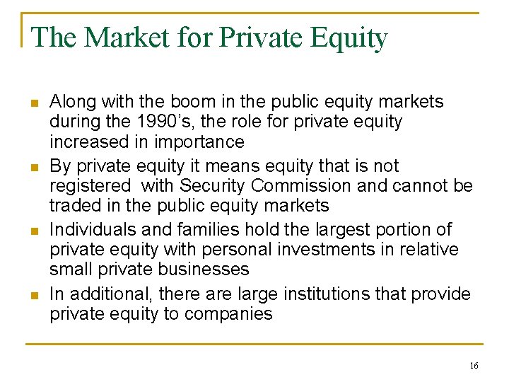 The Market for Private Equity n n Along with the boom in the public