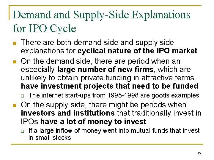 Demand Supply-Side Explanations for IPO Cycle n n There are both demand-side and supply