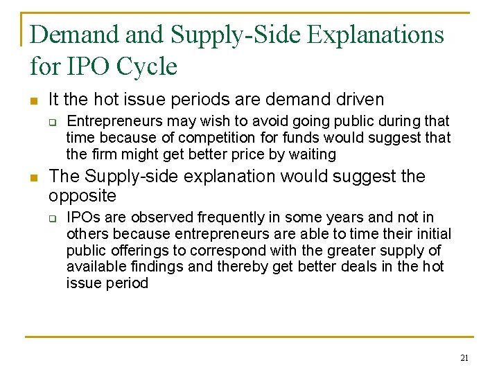 Demand Supply-Side Explanations for IPO Cycle n It the hot issue periods are demand