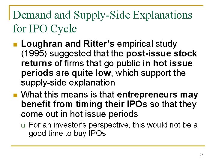 Demand Supply-Side Explanations for IPO Cycle n n Loughran and Ritter’s empirical study (1995)