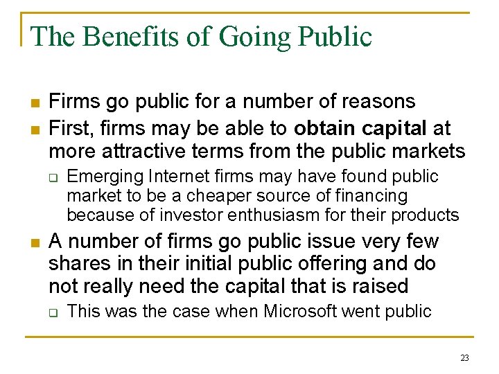 The Benefits of Going Public n n Firms go public for a number of