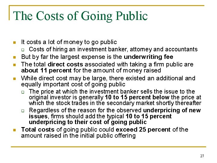 The Costs of Going Public n n n It costs a lot of money
