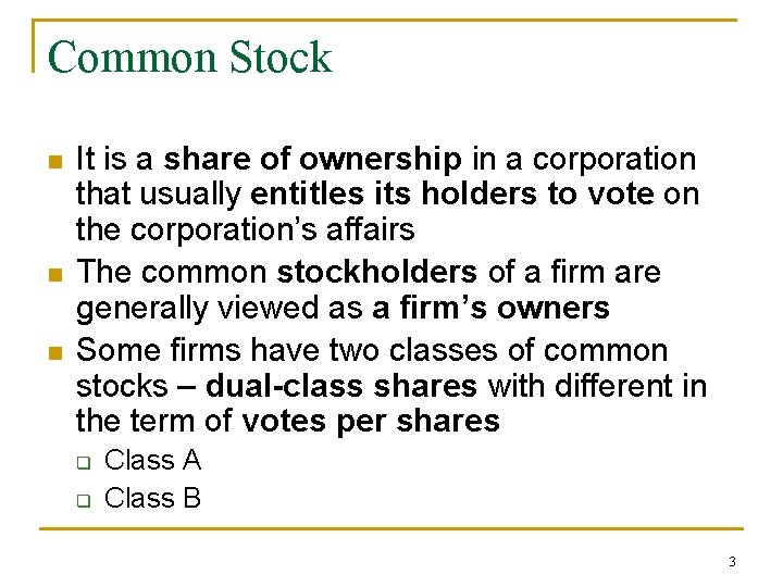 Common Stock n n n It is a share of ownership in a corporation