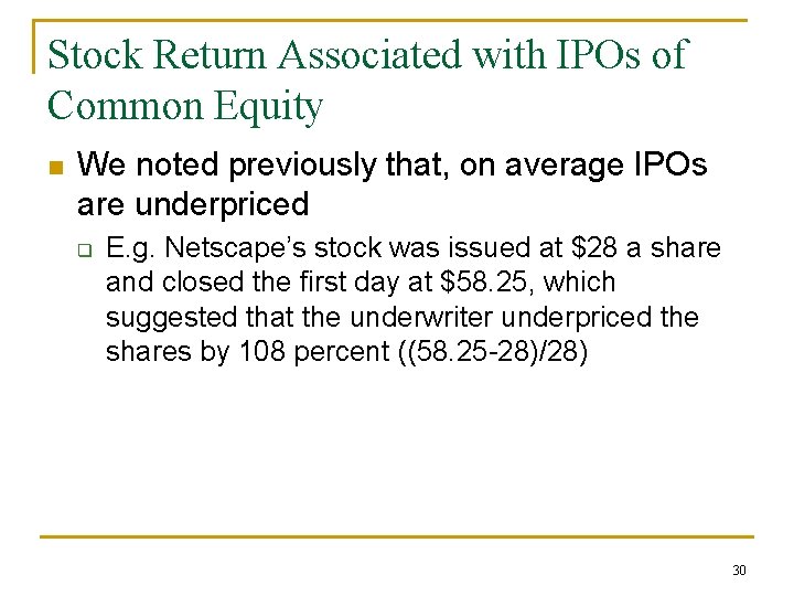 Stock Return Associated with IPOs of Common Equity n We noted previously that, on