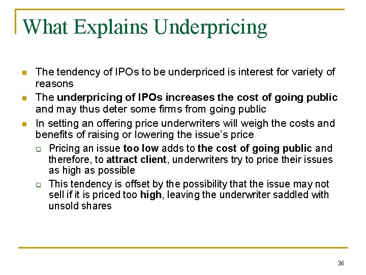 What Explains Underpricing n n n The tendency of IPOs to be underpriced is