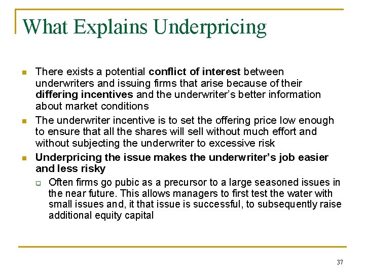 What Explains Underpricing n n n There exists a potential conflict of interest between