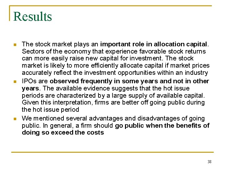 Results n n n The stock market plays an important role in allocation capital.