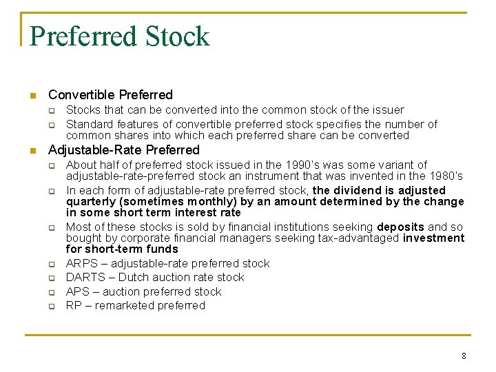 Preferred Stock n Convertible Preferred q q n Stocks that can be converted into