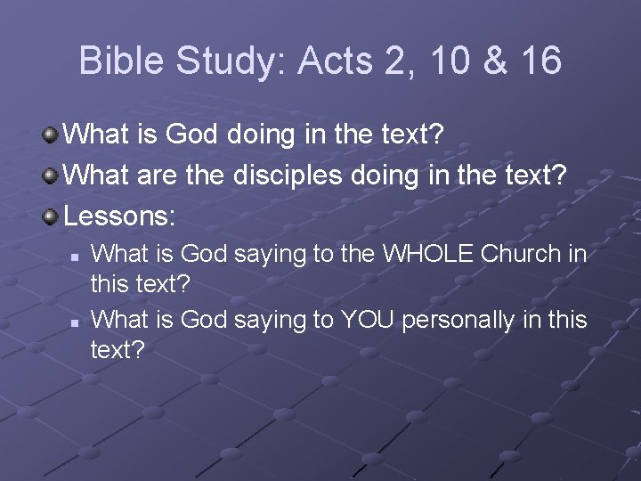 Bible Study: Acts 2, 10 & 16 What is God doing in the text?