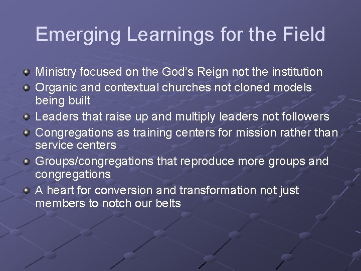 Emerging Learnings for the Field Ministry focused on the God’s Reign not the institution