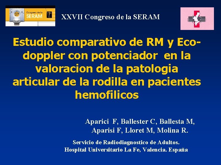 XXVII Congreso de la SERAM Estudio comparativo de RM y Ecodoppler con potenciador en