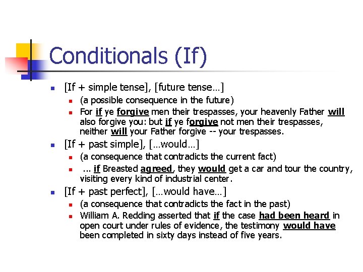 Conditionals (If) n [If + simple tense], [future tense…] n n n [If +