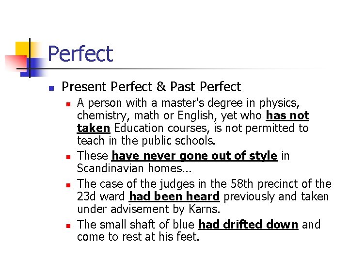 Perfect n Present Perfect & Past Perfect n n A person with a master's