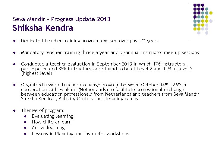 Seva Mandir – Progress Update 2013 Shiksha Kendra l Dedicated Teacher training program evolved