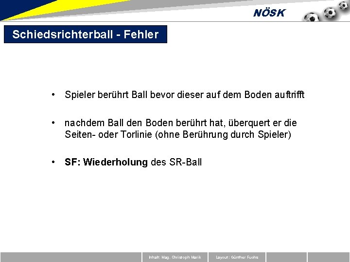 NÖSK Schiedsrichterball - Fehler • Spieler berührt Ball bevor dieser auf dem Boden auftrifft