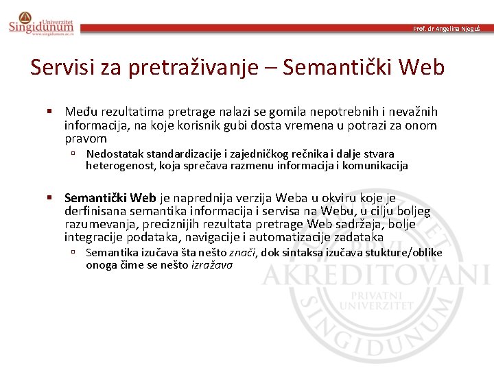 Prof. dr Angelina Njeguš Servisi za pretraživanje – Semantički Web § Među rezultatima pretrage