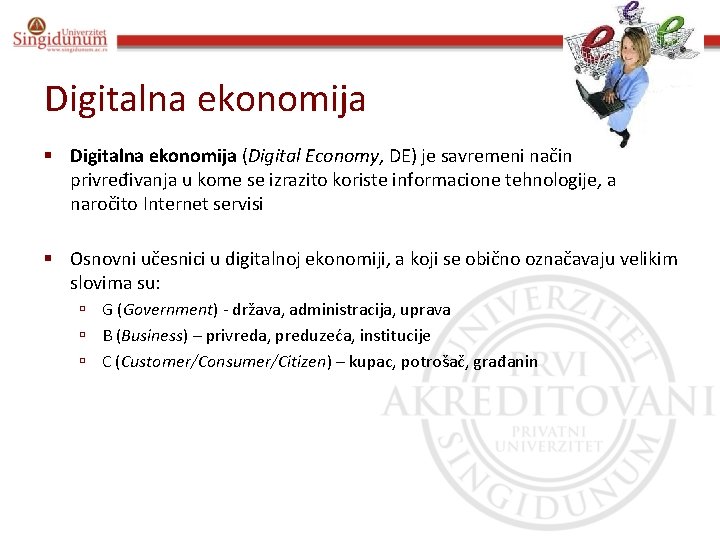 Prof. dr Angelina Njeguš Digitalna ekonomija § Digitalna ekonomija (Digital Economy, DE) je savremeni
