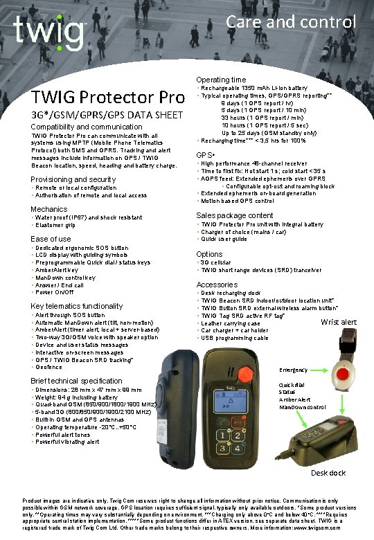 Care and control Operating time TWIG Protector Pro 3 G*/GSM/GPRS/GPS DATA SHEET Compatibility and