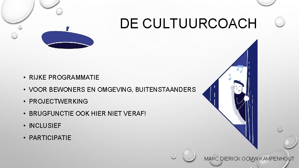 DE CULTUURCOACH • RIJKE PROGRAMMATIE • VOOR BEWONERS EN OMGEVING, BUITENSTAANDERS • PROJECTWERKING •