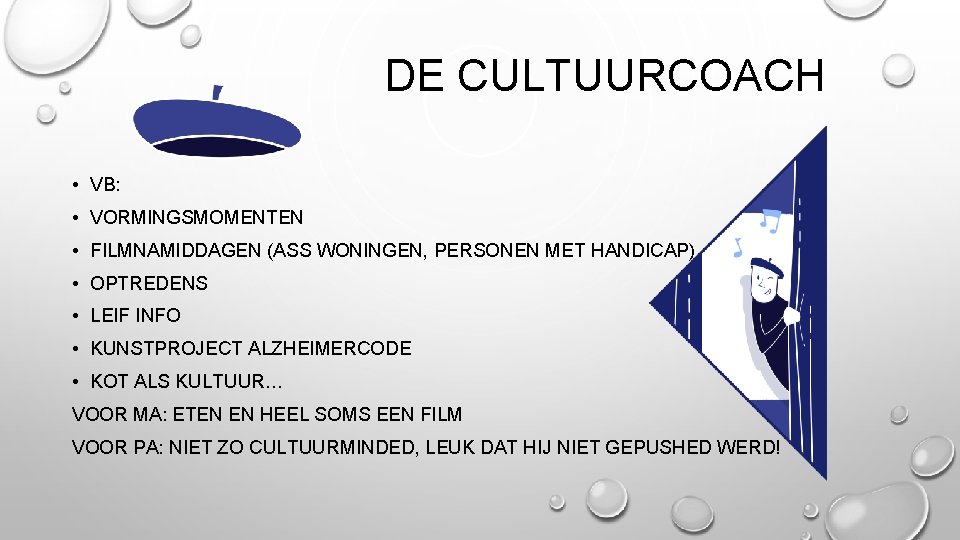 DE CULTUURCOACH • VB: • VORMINGSMOMENTEN • FILMNAMIDDAGEN (ASS WONINGEN, PERSONEN MET HANDICAP) •