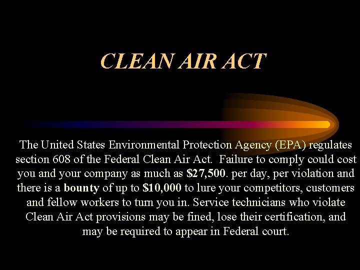 CLEAN AIR ACT The United States Environmental Protection Agency (EPA) regulates section 608 of