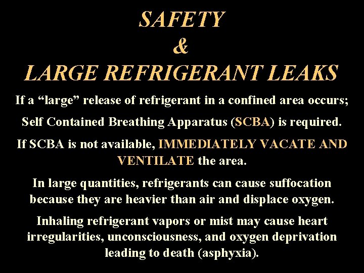 SAFETY & LARGE REFRIGERANT LEAKS If a “large” release of refrigerant in a confined