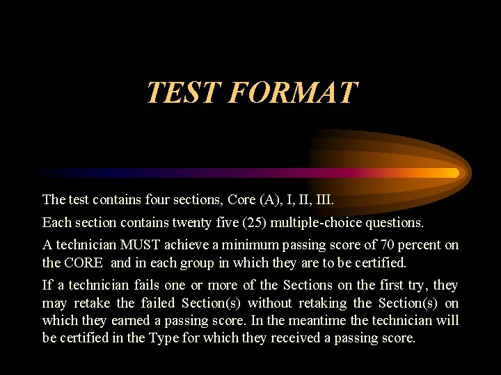 TEST FORMAT The test contains four sections, Core (A), I, III. Each section contains