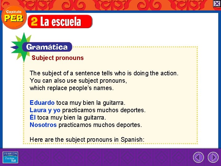 Subject pronouns The subject of a sentence tells who is doing the action. You