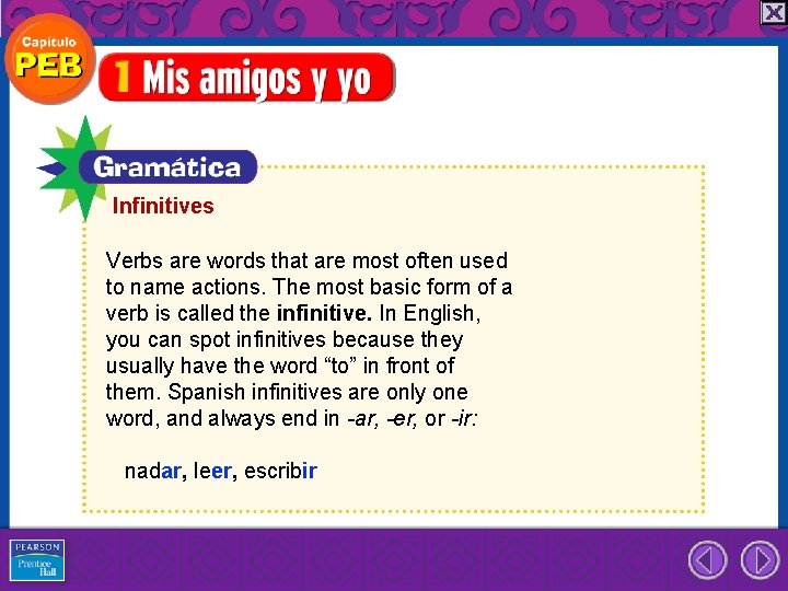 Infinitives Verbs are words that are most often used to name actions. The most