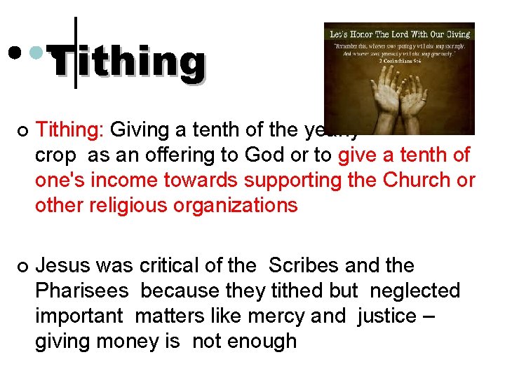 Tithing ¢ Tithing: Giving a tenth of the yearly crop as an offering to