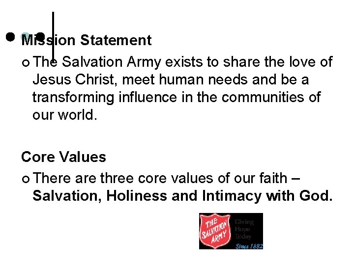 Mission Statement ¢ The Salvation Army exists to share the love of Jesus Christ,