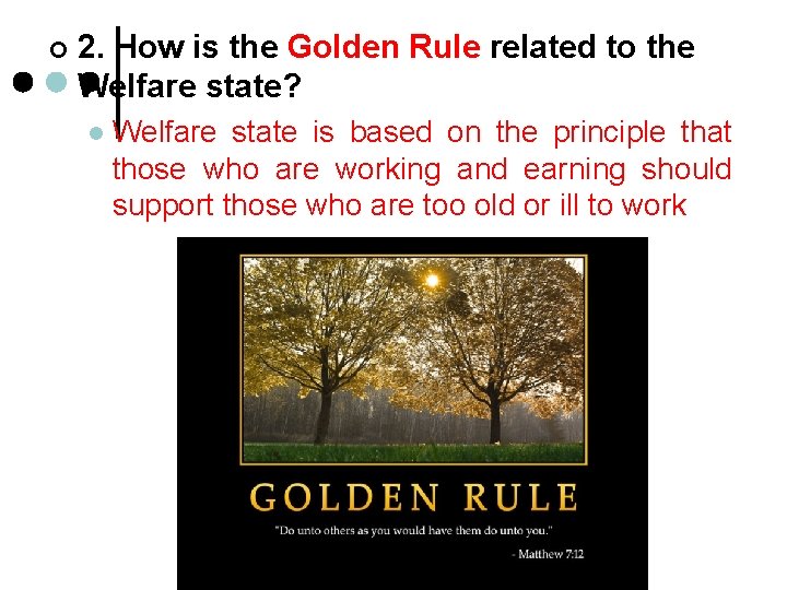 ¢ 2. How is the Golden Rule related to the Welfare state? l Welfare