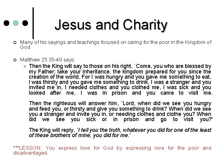 Jesus and Charity ¢ Many of his sayings and teachings focused on caring for