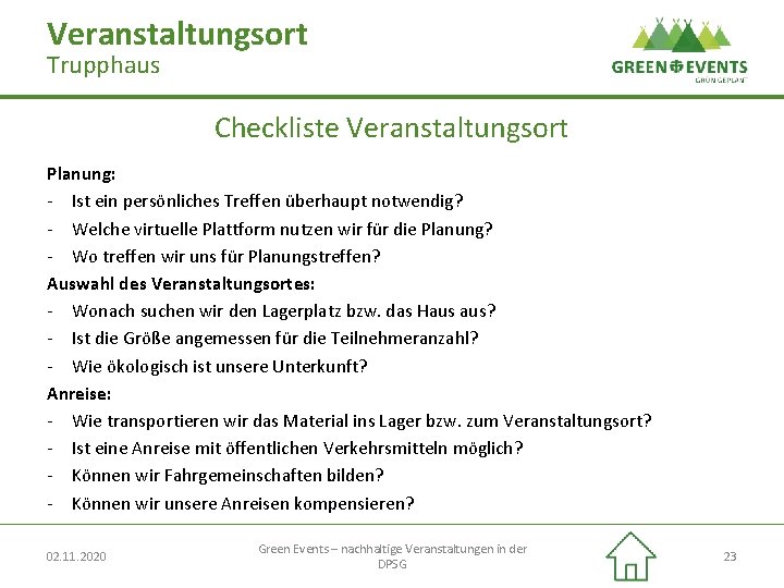 Veranstaltungsort Trupphaus Checkliste Veranstaltungsort Planung: - Ist ein persönliches Treffen überhaupt notwendig? - Welche