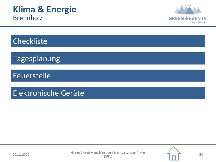 Klima & Energie Brennholz Checkliste Tagesplanung Feuerstelle Elektronische Geräte 02. 11. 2020 Green Events